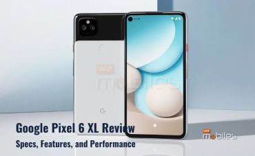 Google Pixel 6 XL Review: Specs, Features, and Performance