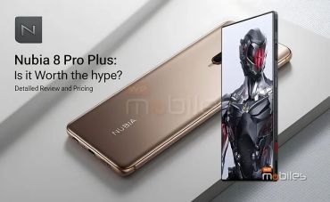 Nubia 8 Pro Plus: Is It Worth the Hype? Detailed Review and Pricing